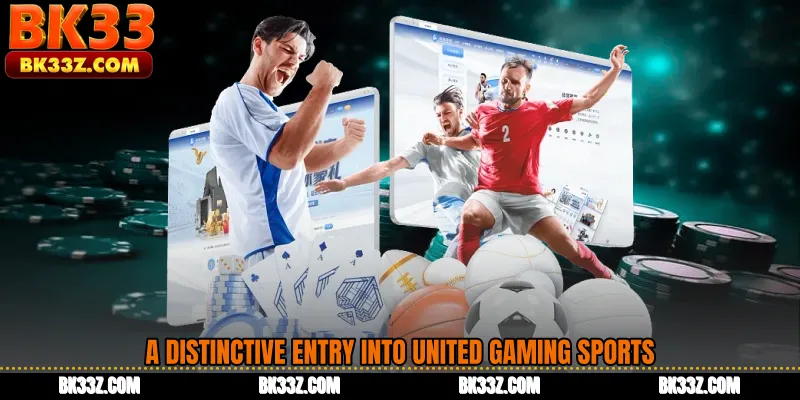 A Distinctive Entry into United Gaming Sports