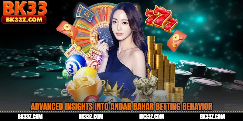 Advanced Insights into Andar Bahar Betting Behavior
