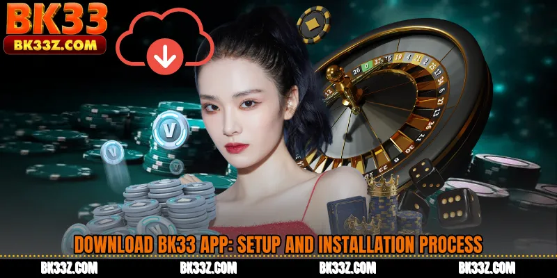 Download BK33 app: Setup and installation process