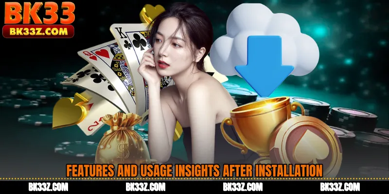 Features and usage insights after installation