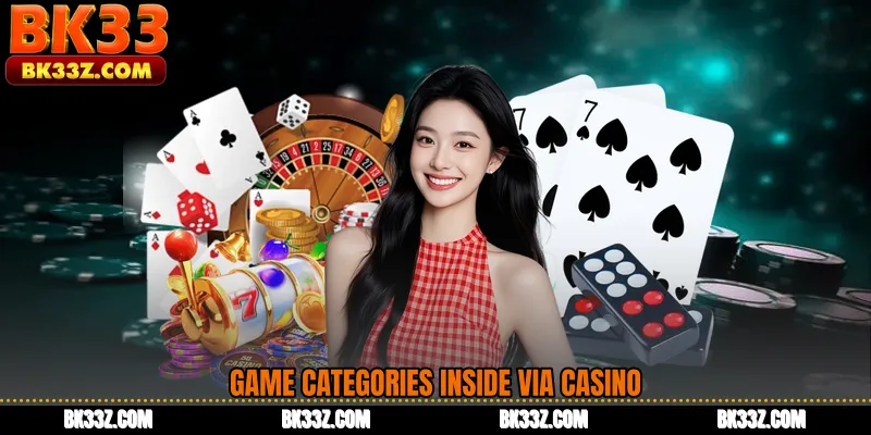 Game Categories Inside VIA Casino