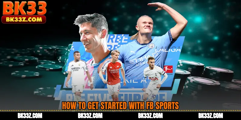 How to Get Started with FB Sports