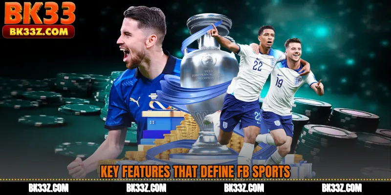 Key Features That Define FB Sports