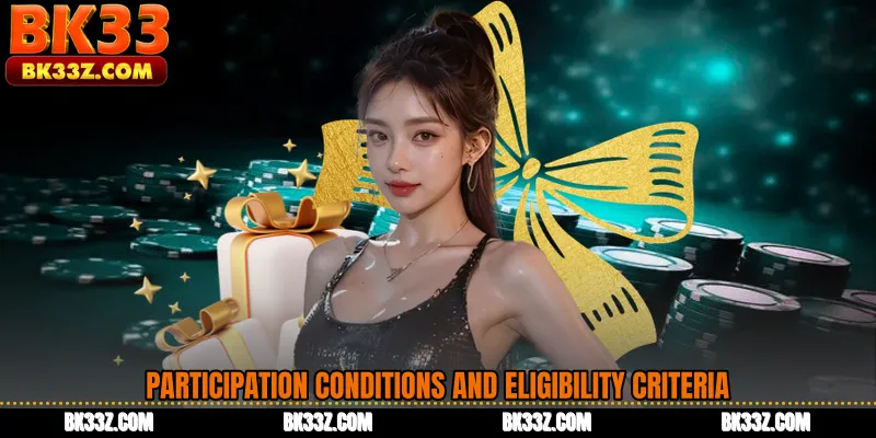 Participation Conditions and Eligibility Criteria