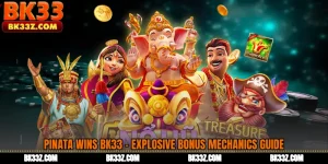 Pinata Wins BK33 - Explosive Bonus Mechanics Guide