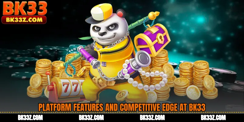Platform Features and Competitive Edge at BK33
