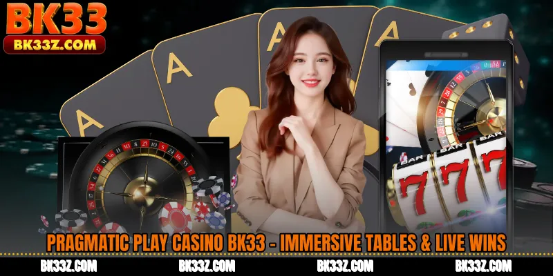 Pragmatic Play Casino BK33 - Immersive Tables & Live Wins