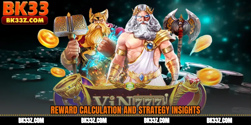 Reward Calculation and Strategy Insights