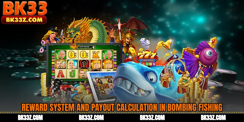 Reward System and Payout Calculation in Bombing Fishing