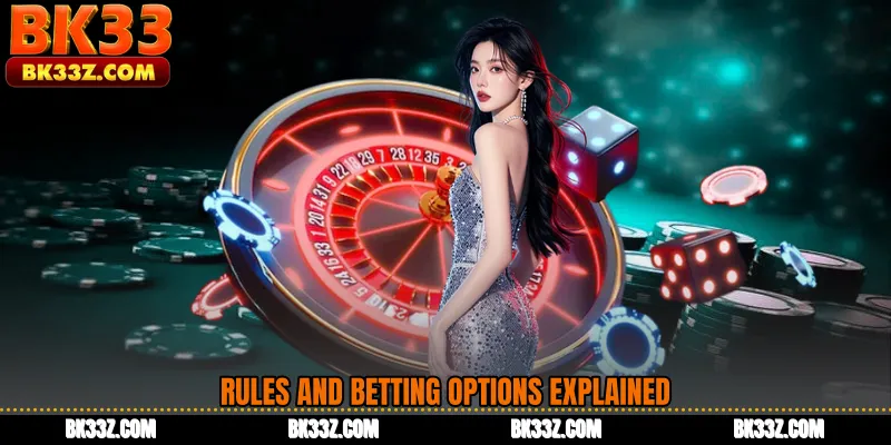 Rules and Betting Options Explained