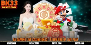 SA Gaming Live Casino BK33 - A New Era of Live Play