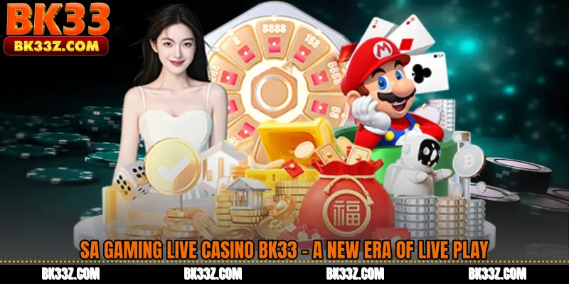 SA Gaming Live Casino BK33 - A New Era of Live Play