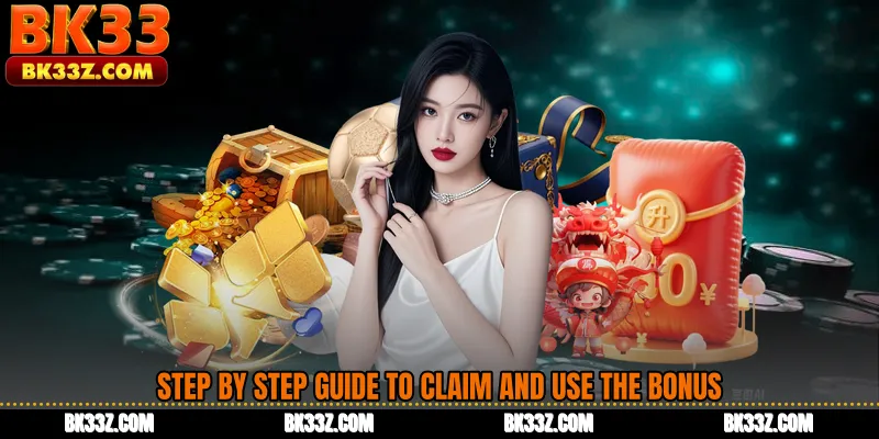 Step by Step Guide to Claim and Use the Bonus