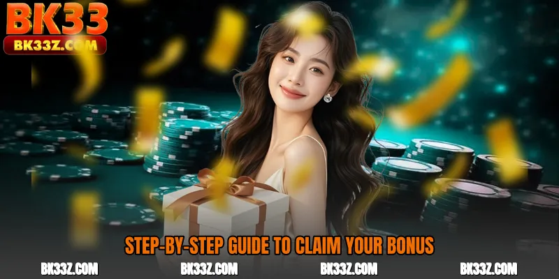 Step-by-Step Guide to Claim Your Bonus