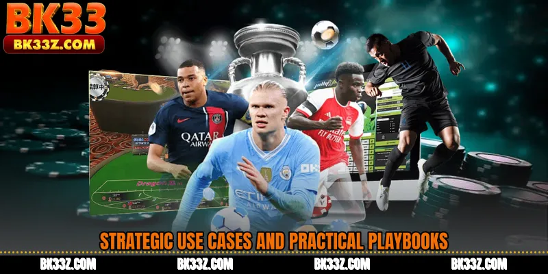Strategic Use Cases and Practical Playbooks