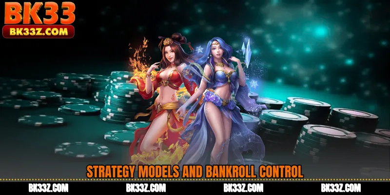 Strategy Models and Bankroll Control
