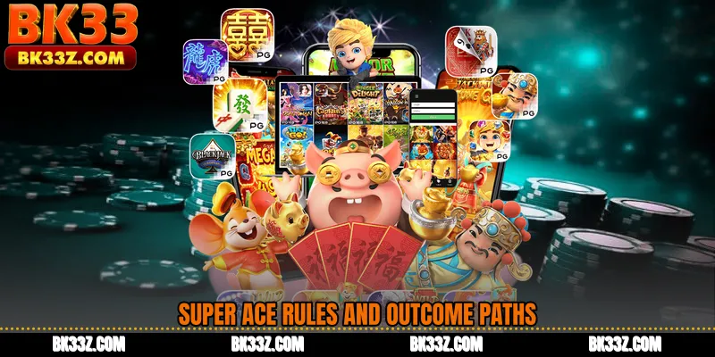 Super Ace Rules and Outcome Paths