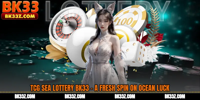 TCG Sea Lottery BK33 - A Fresh Spin on Ocean Luck