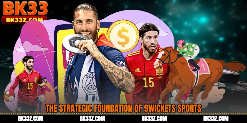 The Strategic Foundation of 9Wickets Sports