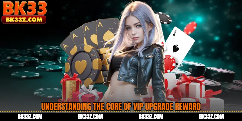 Understanding the Core of VIP Upgrade Reward