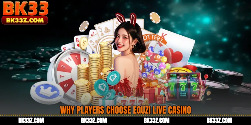 Why players choose Eguzi Live Casino